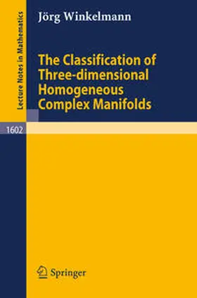 Winkelmann |  The Classification of Three-dimensional Homogeneous Complex Manifolds | eBook | Sack Fachmedien