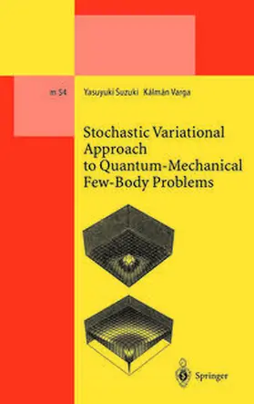 Suzuki / Varga |  Stochastic Variational Approach to Quantum-Mechanical Few-Body Problems | eBook | Sack Fachmedien