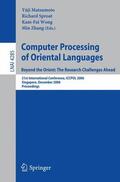 Matsumoto / Zhang / Sproat |  Computer Processing of Oriental Languages. Beyond the Orient: The Research Challenges Ahead | Buch |  Sack Fachmedien