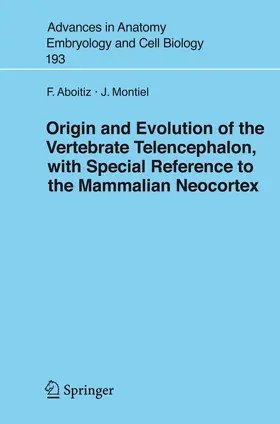 Aboitiz / Montiel | Origin and Evolution of the Vertebrate Telencephalon, with Special Reference to the Mammalian Neocortex | E-Book | sack.de