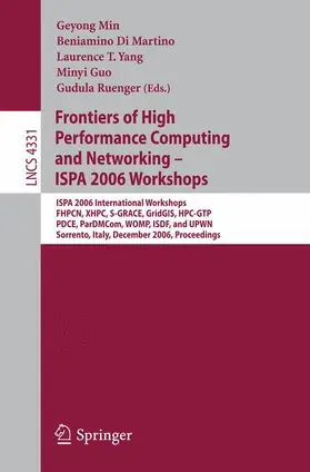 Min / Di Martino / Ruenger |  Frontiers of High Performance Computing and Networking - ISPA 2006 Workshops | Buch |  Sack Fachmedien