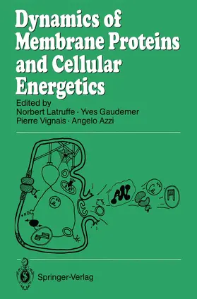 Latruffe / Azzi / Gaudemer |  Dynamics of Membrane Proteins and Cellular Energetics | Buch |  Sack Fachmedien
