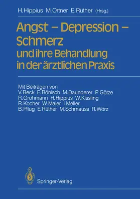Hippius / Ortner / Rüther |  Angst - Depression - Schmerz und ihre Behandlung in der ärztlichen Praxis | Buch |  Sack Fachmedien