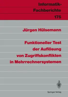 Hülsemann |  Funktioneller Test der Auflösung von Zugriffskonflikten in Mehrrechnersystemen | Buch |  Sack Fachmedien
