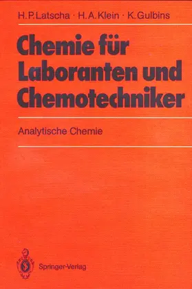 Latscha / Gulbins / Klein |  Chemie für Laboranten und Chemotechniker | Buch |  Sack Fachmedien