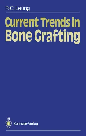 Leung |  Current Trends in Bone Grafting | Buch |  Sack Fachmedien