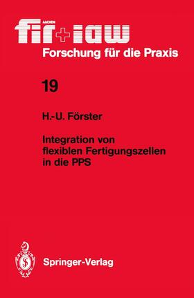 Förster |  Integration von flexiblen Fertigungszellen in die PPS | Buch |  Sack Fachmedien