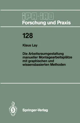 Lay | Die Arbeitsraumgestaltung manueller Montagearbeitsplätze mit graphischen und wissensbasierten Methoden | Buch | 978-3-540-50259-3 | www.sack.de