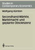 Kürsten |  Secondhand-Märkte, Marktmacht und geplante Obsoleszenz | Buch |  Sack Fachmedien