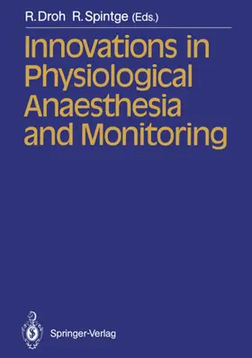 Droh / Spintge |  Innovations in Physiological Anaesthesia and Monitoring | Buch |  Sack Fachmedien