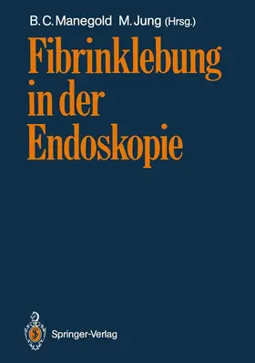 Manegold / Jung |  Fibrinklebung in der Endoskopie | Buch |  Sack Fachmedien