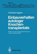 Eggers |  Einbauverhalten autologer Knochentransplantate | Buch |  Sack Fachmedien
