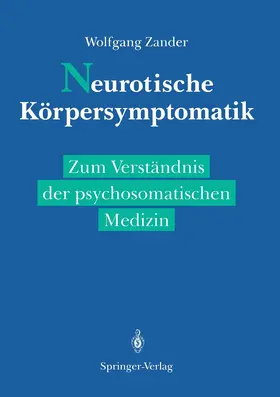 Zander |  Neurotische Körpersymptomatik | Buch |  Sack Fachmedien