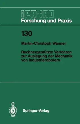 Wanner |  Rechnergestützte Verfahren zur Auslegung der Mechanik von Industrierobotern | Buch |  Sack Fachmedien