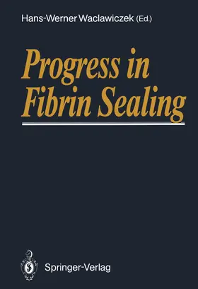 Waclawiczek |  Progress in Fibrin Sealing | Buch |  Sack Fachmedien