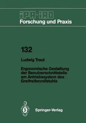 Traut | Ergonomische Gestaltung der Benutzerschnittstelle am Antriebssystem des Greifreifenrollstuhls | Buch | 978-3-540-50877-9 | www.sack.de