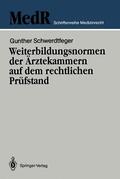 Schwerdtfeger / Broglie |  Weiterbildungsnormen der Ärztekammern auf dem rechtlichen Prüfstand | Buch |  Sack Fachmedien