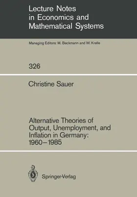 Sauer |  Alternative Theories of Output, Unemployment, and Inflation in Germany: 1960-1985 | Buch |  Sack Fachmedien