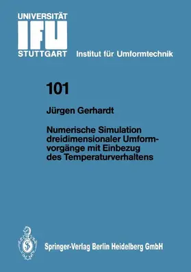 Gerhardt |  Numerische Simulation dreidimensionaler Umformvorgänge mit Einbezug des Temperaturverhaltens | Buch |  Sack Fachmedien