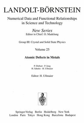 Ullmaier | Atomic Defects in Metals / Atomare Fehlstellen in Metallen | Buch | 978-3-540-51435-0 | sack.de
