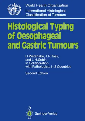 Watanabe / Jass / Sobin |  Histological Typing of Oesophageal and Gastric Tumours | Buch |  Sack Fachmedien