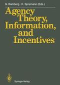 Bamberg / Spremann |  Agency Theory, Information, and Incentives | Buch |  Sack Fachmedien