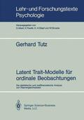 Tutz |  Latent Trait-Modelle für ordinale Beobachtungen | Buch |  Sack Fachmedien