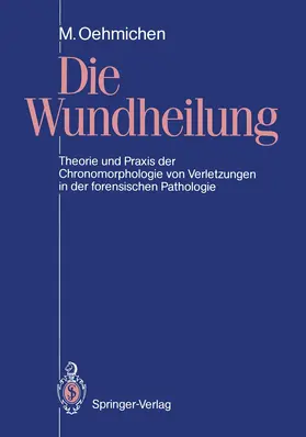 Oehmichen |  Die Wundheilung | Buch |  Sack Fachmedien