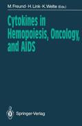 Freund / Welte / Link |  Cytokines in Hemopoiesis, Oncology, and AIDS | Buch |  Sack Fachmedien