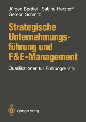 Berthel / Schmitz / Herzhoff | Strategische Unternehmungsführung und F&E-Management | Buch | 978-3-540-52405-2 | sack.de