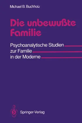 Buchholz | Die unbewußte Familie | Buch | 978-3-540-52406-9 | www.sack.de