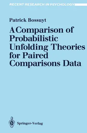 Bossuyt |  A Comparison of Probabilistic Unfolding Theories for Paired Comparisons Data | Buch |  Sack Fachmedien