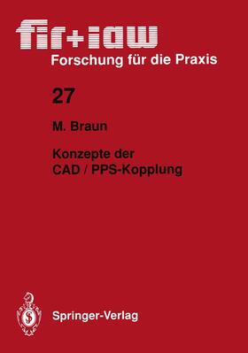 Braun | Konzepte der CAD / PPS-Kopplung | Buch | 978-3-540-52492-2 | sack.de