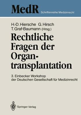 Hiersche / Graf-Baumann / Hirsch |  Rechtliche Fragen der Organtransplantation | Buch |  Sack Fachmedien