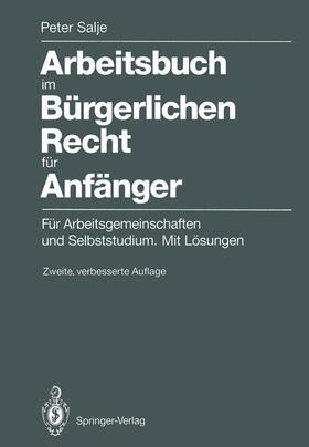 Salje | Arbeitsbuch im Bürgerlichen Recht für Anfänger | Buch | 978-3-540-52570-7 | sack.de