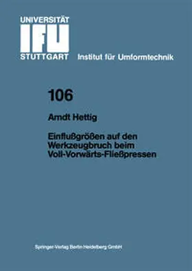 Hettig |  Einflußgrößen auf den Werkzeugbruch beim Voll-Vorwärts-Fließpressen | Buch |  Sack Fachmedien