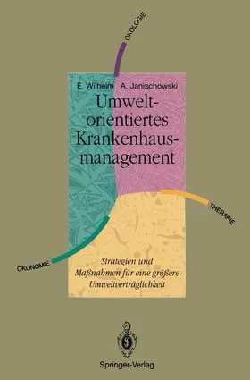 Wilhelm / Janischowski |  Umweltorientiertes Krankenhausmanagement | Buch |  Sack Fachmedien