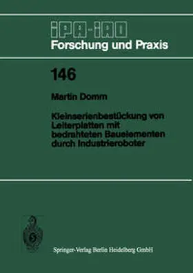 Domm |  Kleinserienbestückung von Leiterplatten mit bedrahteten Bauelementen durch Industrieroboter | Buch |  Sack Fachmedien