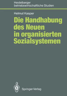 Kasper |  Die Handhabung des Neuen in organisierten Sozialsystemen | Buch |  Sack Fachmedien