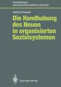 Kasper |  Die Handhabung des Neuen in organisierten Sozialsystemen | Buch |  Sack Fachmedien