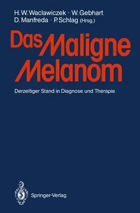 Waclawiczek / Gebhart / Manfreda |  Das Maligne Melanom | Buch |  Sack Fachmedien