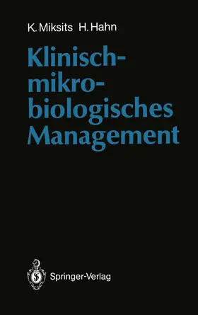 Hahn / Miksits |  Klinisch-mikrobiologisches Management | Buch |  Sack Fachmedien