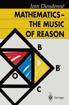 Dieudonne | Mathematics ¿ The Music of Reason | Buch | 978-3-540-53346-7 | sack.de