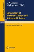 Schwermer / Labesse |  Cohomology of Arithmetic Groups and Automorphic Forms | Buch |  Sack Fachmedien