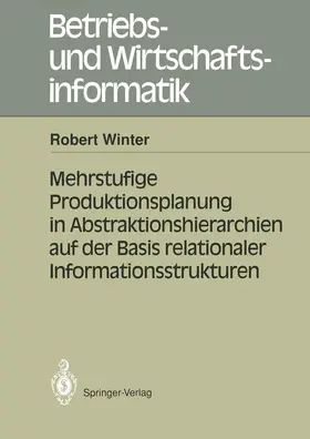 Winter |  Mehrstufige Produktionsplanung in Abstraktionshierarchien auf der Basis relationaler Informationsstrukturen | Buch |  Sack Fachmedien