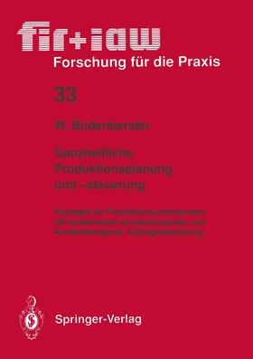 Büdenbender |  Ganzheitliche Produktionsplanung und -steuerung | Buch |  Sack Fachmedien