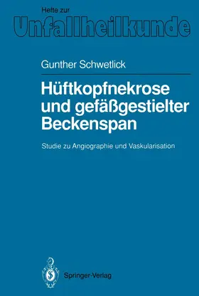 Schwetlick |  Hüftkopfnekrose und gefäßgestielter Beckenspan | Buch |  Sack Fachmedien