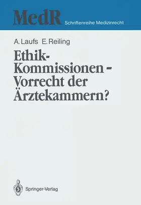 Reiling / Laufs |  Ethik-Kommissionen - Vorrecht der Ärztekammern? | Buch |  Sack Fachmedien