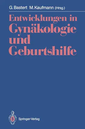 Bastert / Kaufmann |  Entwicklungen in Gynäkologie und Geburtshilfe | Buch |  Sack Fachmedien