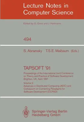 Maibaum / Abramsky |  TAPSOFT '91: Proceedings of the International Joint Conference on Theory and Practice of Software Development, Brighton, UK, April 8-12, 1991 | Buch |  Sack Fachmedien